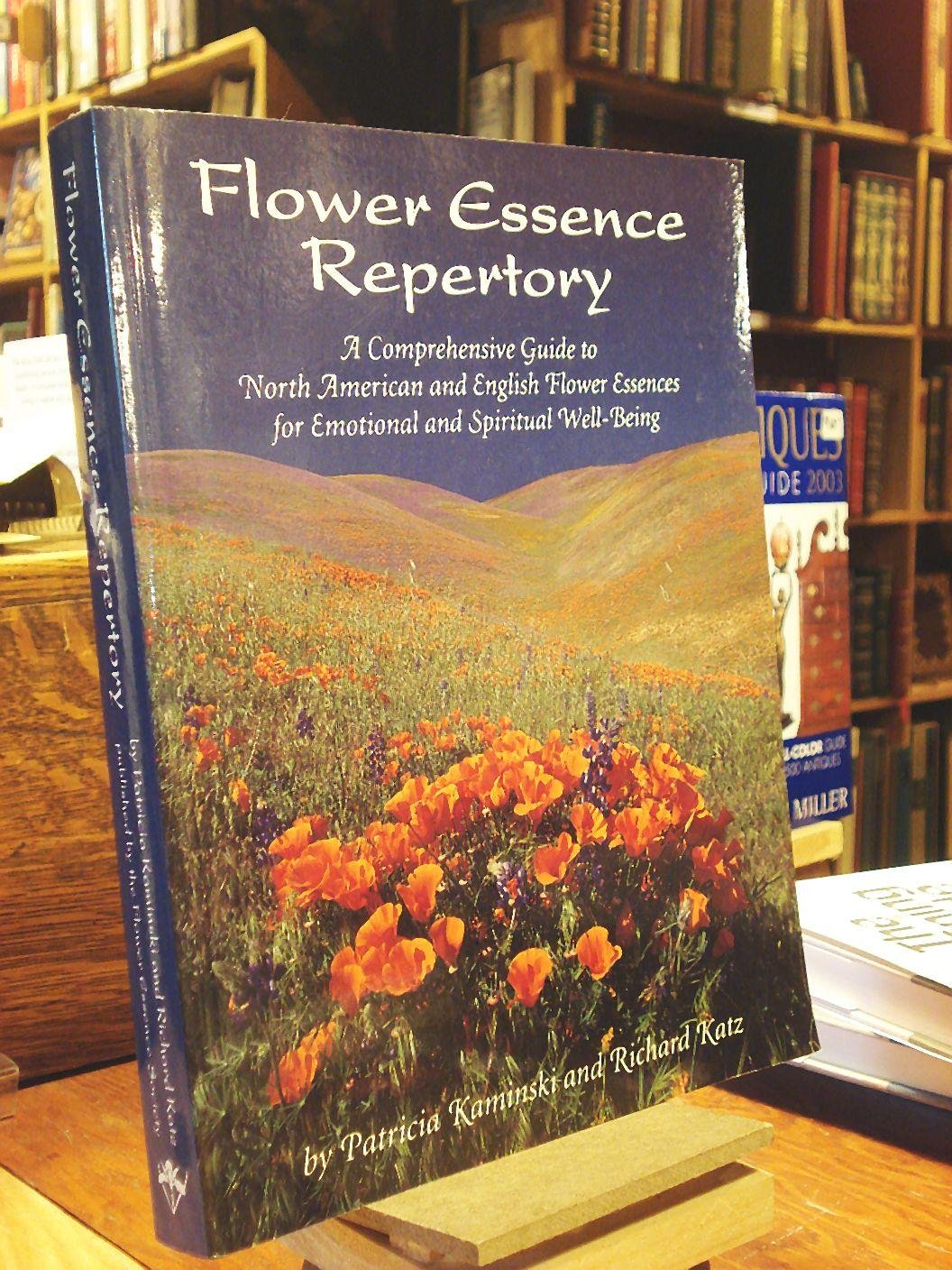 Flower Essence Repertory:  A Comprehensive Guide to North American and English Flower Essences for Emotional and Spiritual Well-Being