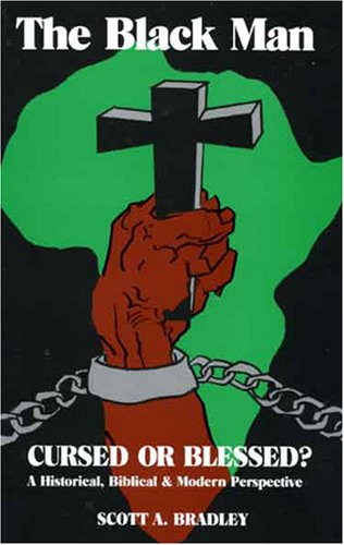 The Black Man: Cursed or Blessed? : A Historic-Biblical & Modern Perspective