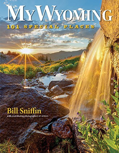 My Wyoming - 101 Special Places