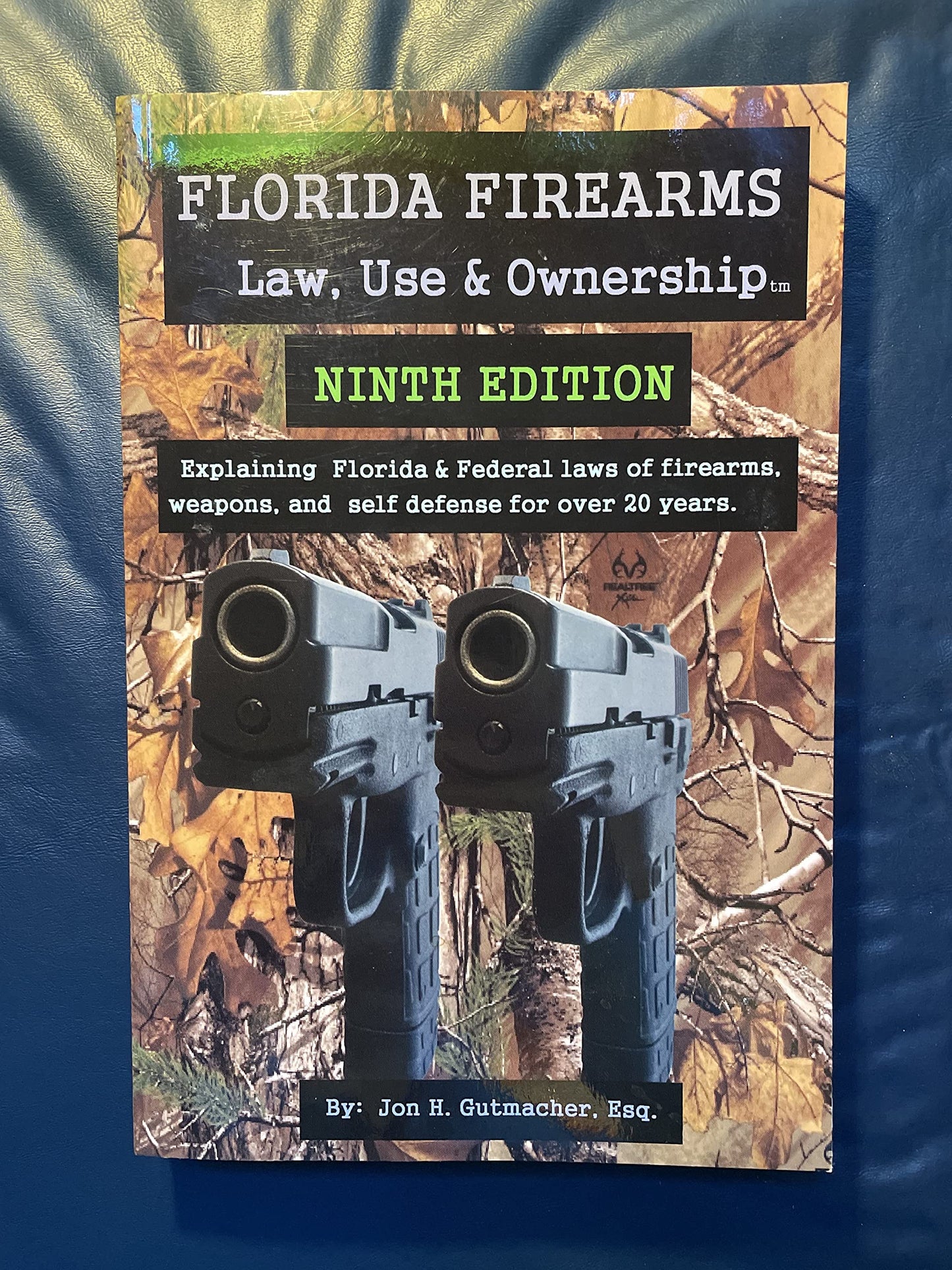 FLORIDA FIREARMS Law, Use & Ownership 9th edition Dec 2018