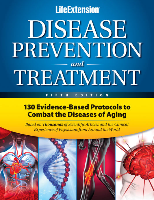 Life Extension Disease Prevention and Treatment: 130 Evidence-based Protocols to Combat the Diseases of Aging - 8260