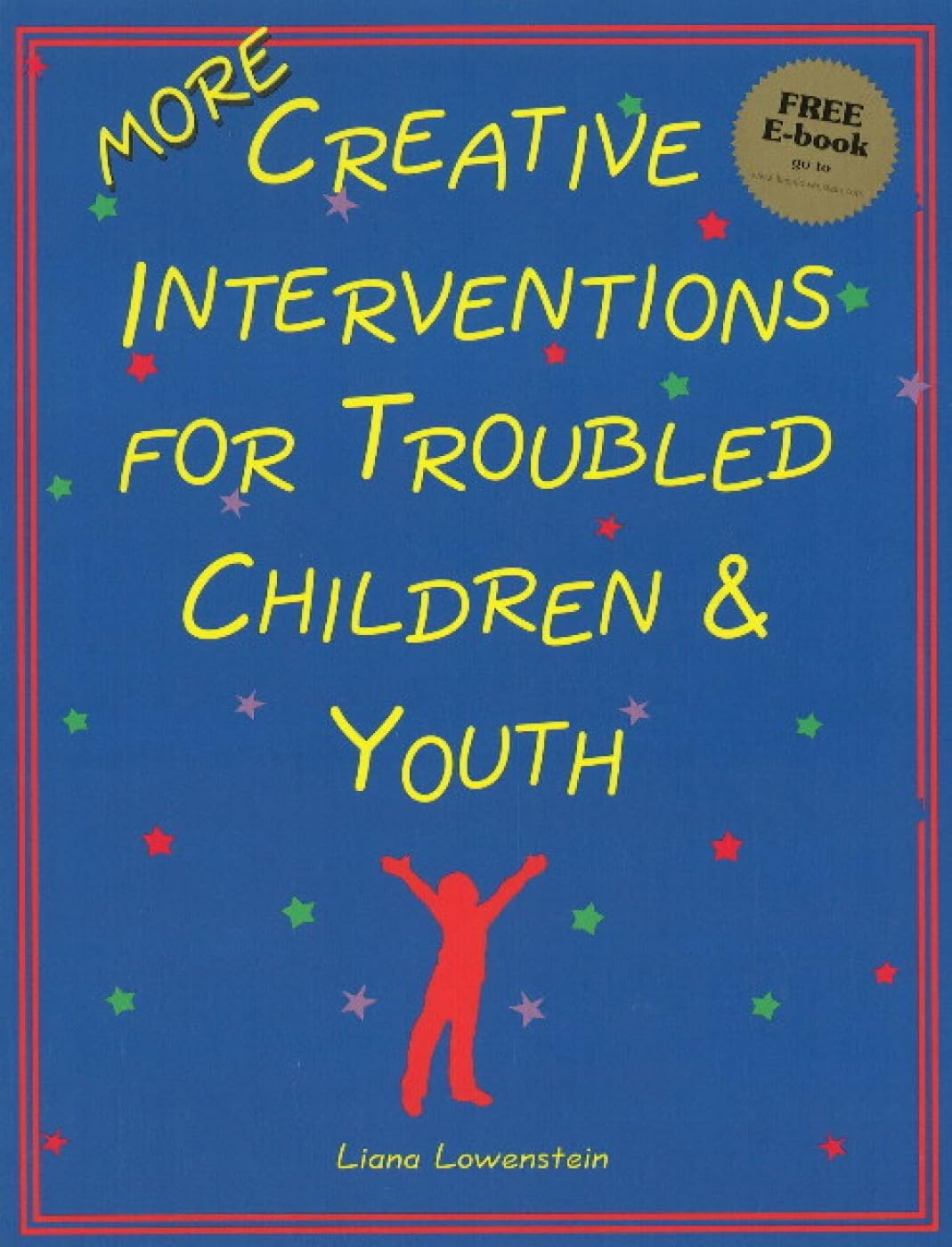 More Creative Interventions for Troubled Children and Youth