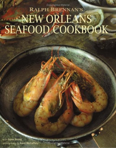Ralph Brennan's New Orleans Seafood Cookbook - 8089
