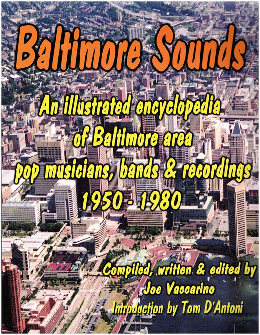 Baltimore Sounds: An Illustrated Encyclopedia of Baltimore Area Pop Musicians, Bands & Recordings 1950-1980 - 3600
