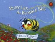 Ruby Lee the Bumble Bee: A Bee of Possibility (A Mom's Choice Award Winner!)
