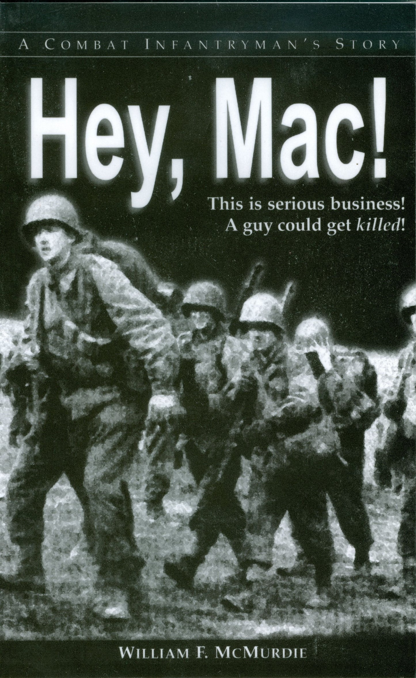 Hey, Mac! This is serious business! A guy could get killed!