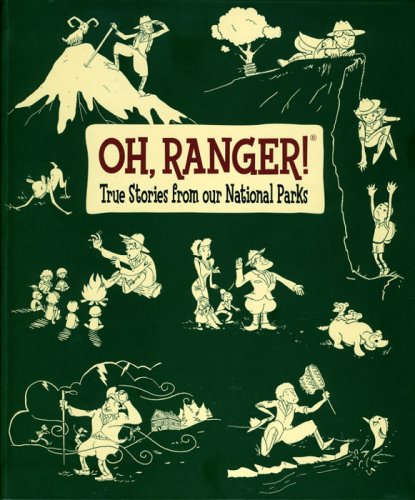 Oh, Ranger! True Stories from Our National Parks - 6584