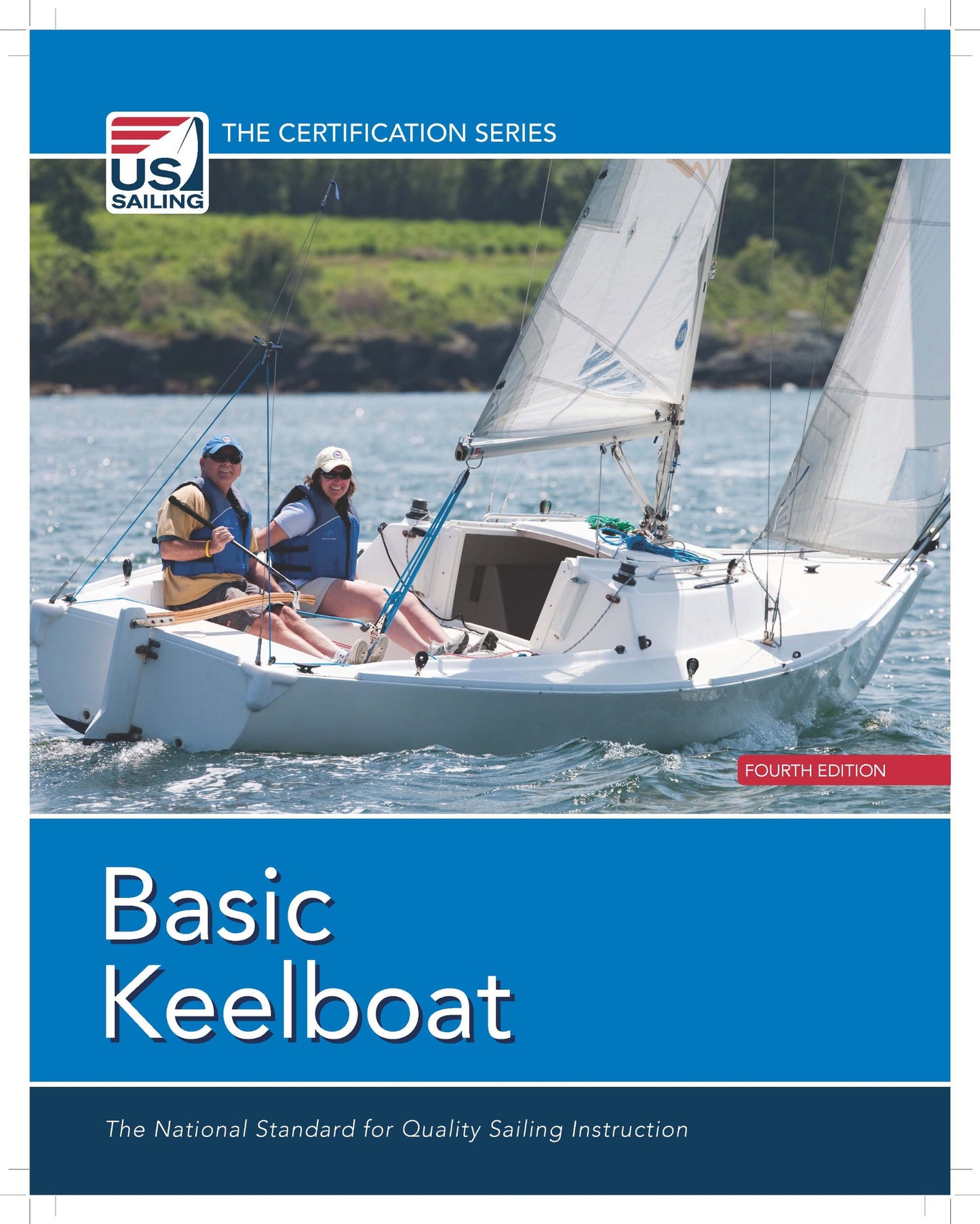 Basic Keelboat: The National Standard for Quality Sailing Instruction (Certification)