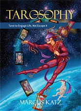 Tarosophy : Tarot to Engage Life, Not Escape it