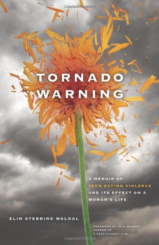 Tornado Warning: A Memoir of Teen Dating Violence and Its Effect on a Woman's Life - 1465