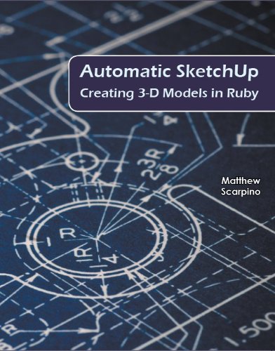 Automatic SketchUp: Creating 3-D Models in Ruby