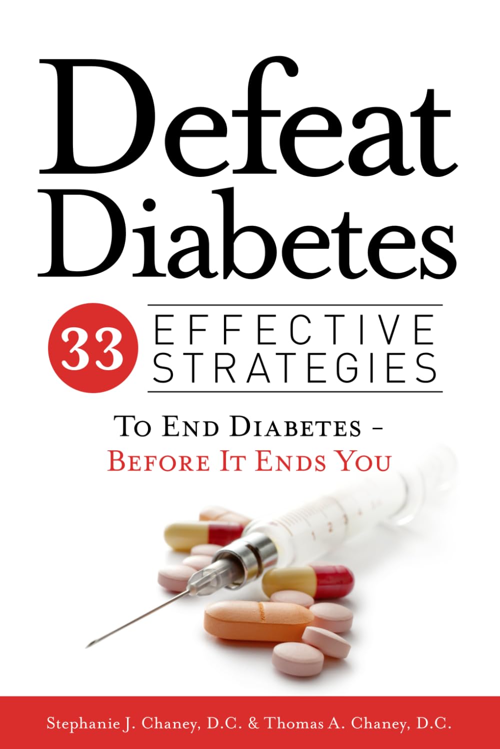 Defeat Diabetes: 33 Effective Strategies To End Diabetes - Before It Ends You