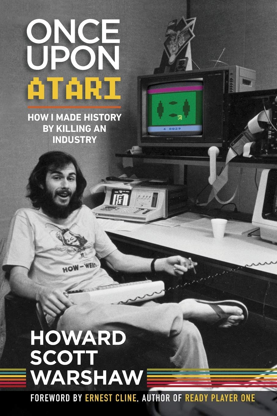 Once Upon Atari: How I made history by killing an industry - 2977