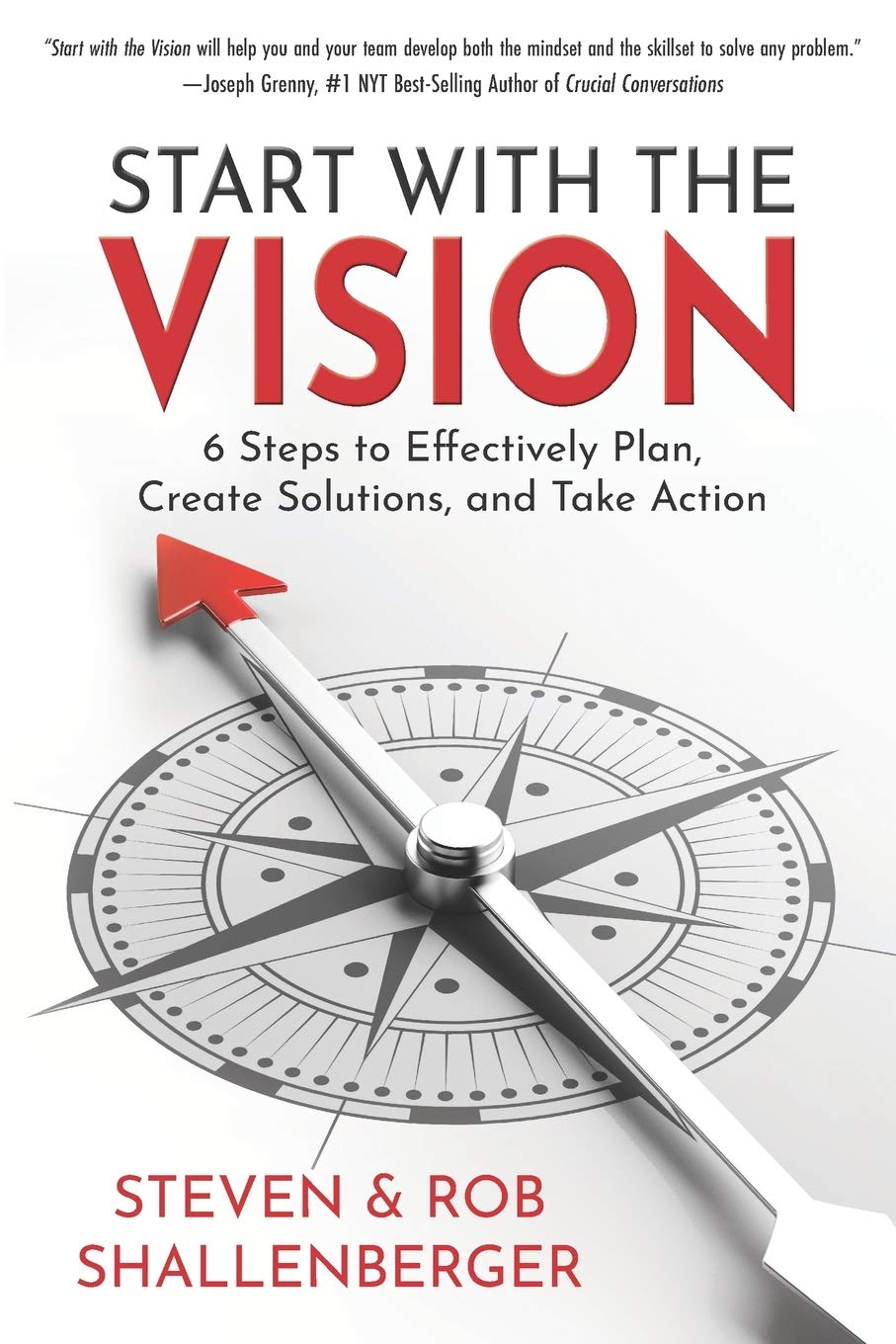 Start with the Vision: Six Steps to Effectively Plan, Create Solutions, and Take Action