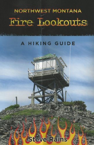 Fire Lookouts, Northwest Montana