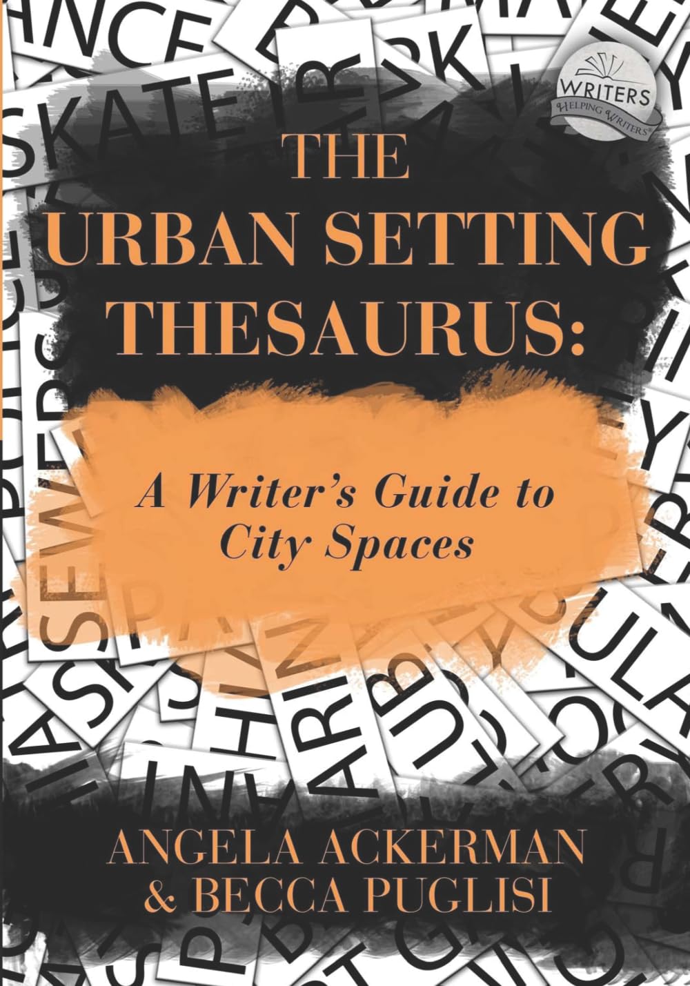 The Urban Setting Thesaurus: A Writer's Guide to City Spaces (Writers Helping Writers Series)