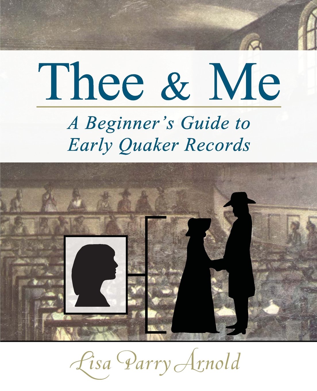 Thee and Me: A Beginner's Guide to Early Quaker Records - 8079