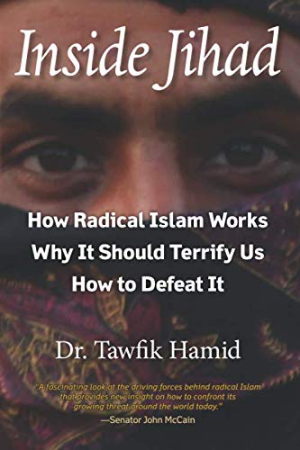 Inside Jihad: How Radical Islam Works, Why It Should Terrify Us, How to Defeat It