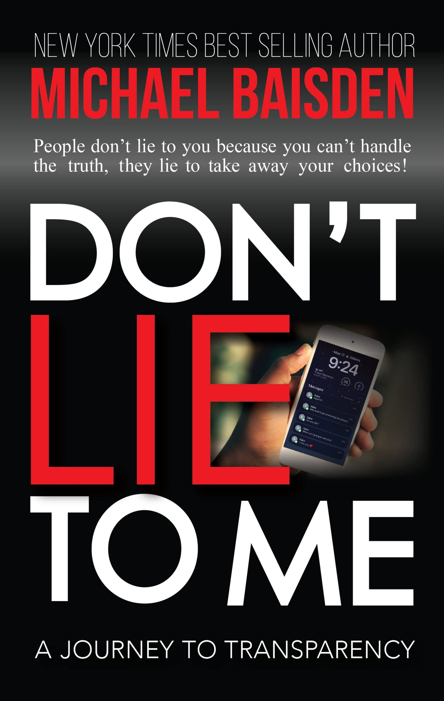 DON'T LIE TO ME: A Journey To Transparency