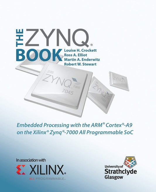 The Zynq Book: Embedded Processing with the Arm Cortex-A9 on the Xilinx Zynq-7000 All Programmable Soc - 5047