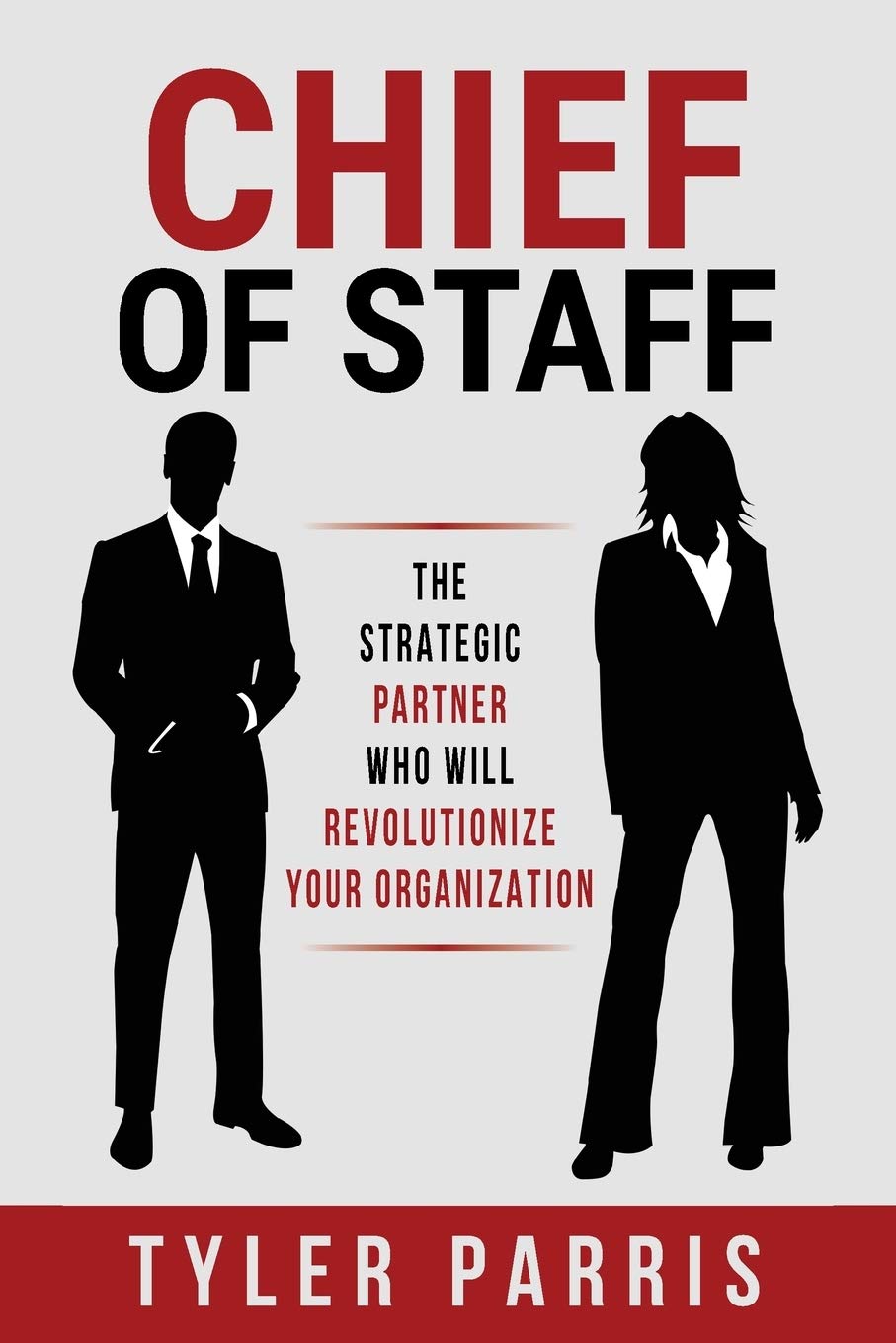 Chief Of Staff: The Strategic Partner Who Will Revolutionize Your Organization - 468
