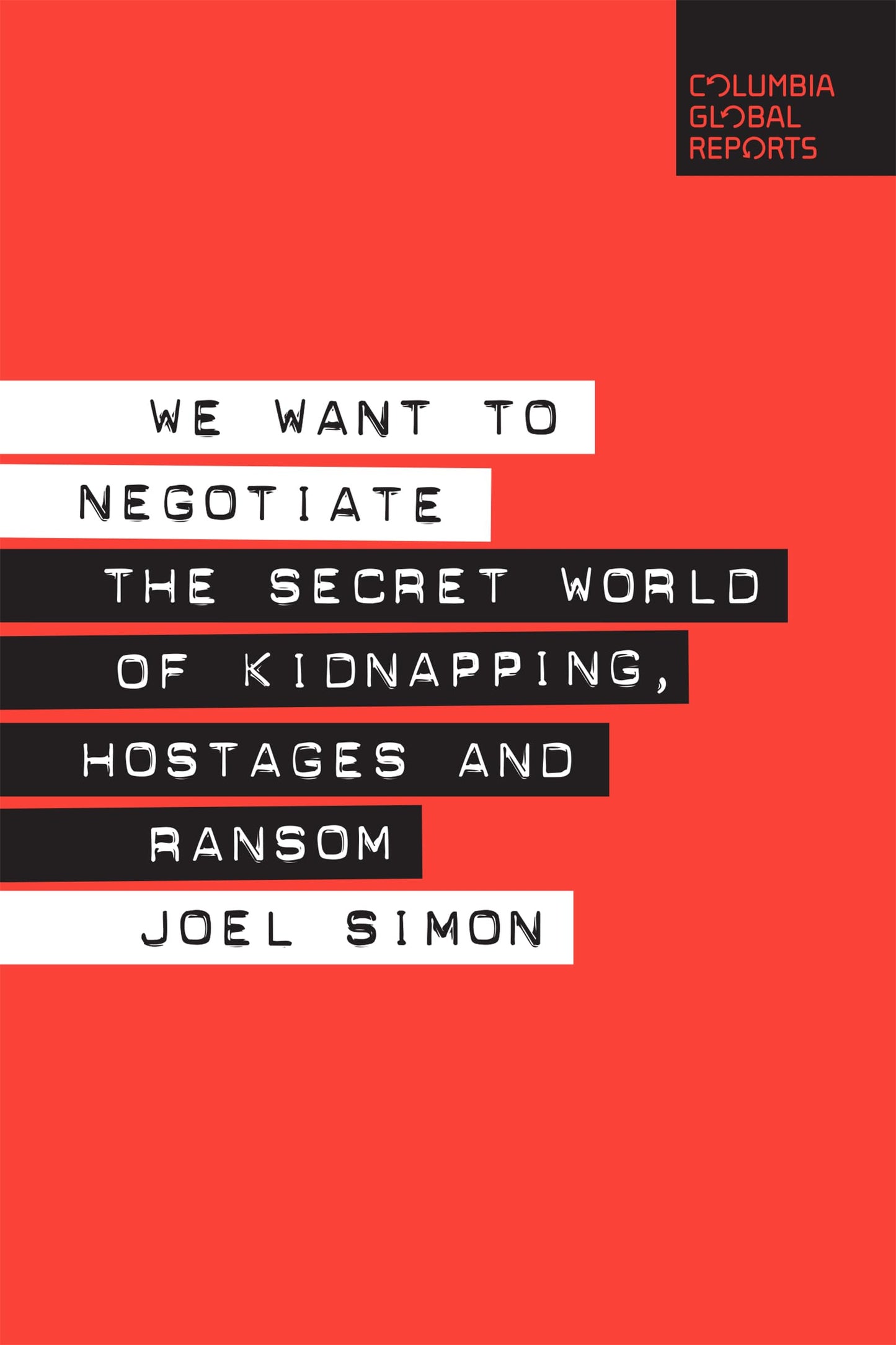 We Want to Negotiate: The Secret World of Kidnapping, Hostages and Ransom - 6657