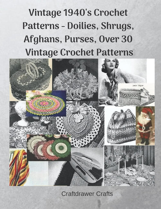 Vintage 1940's Crochet Patterns - Doilies, Shrugs, Afghans, Purses, Over 30 Vintage Crochet Patterns - 9269