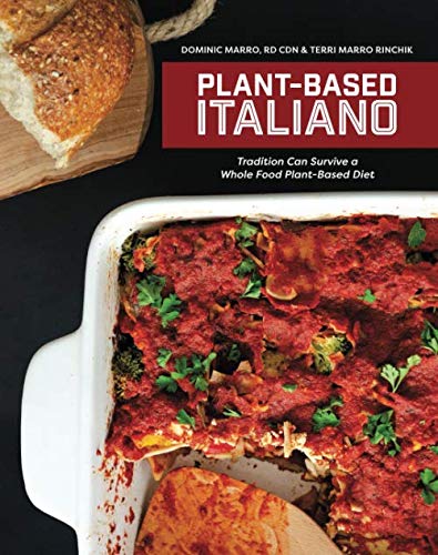 Plant-Based Italiano: Tradition Can Survive a Whole Food Plant Based Diet
