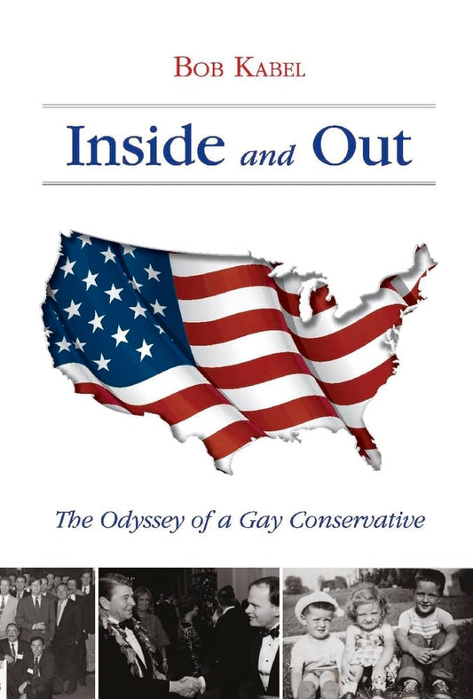 Inside and Out: The Odyssey of a Gay Conservative - 8027