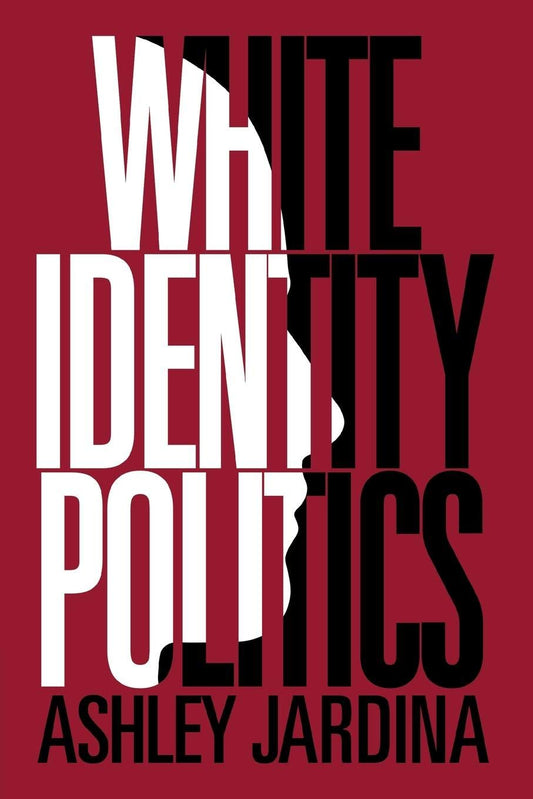 White Identity Politics (Cambridge Studies in Public Opinion and Political Psychology) - 7431