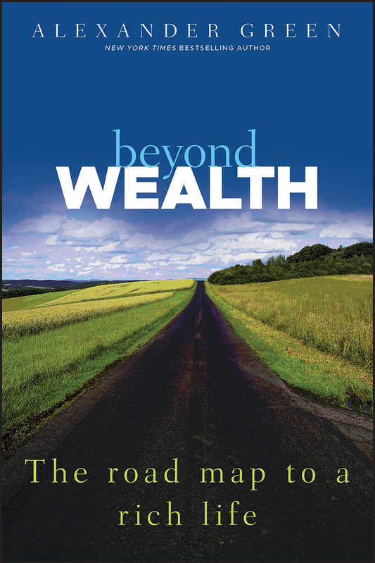 Beyond Wealth: The Road Map to a Rich Life - 3475