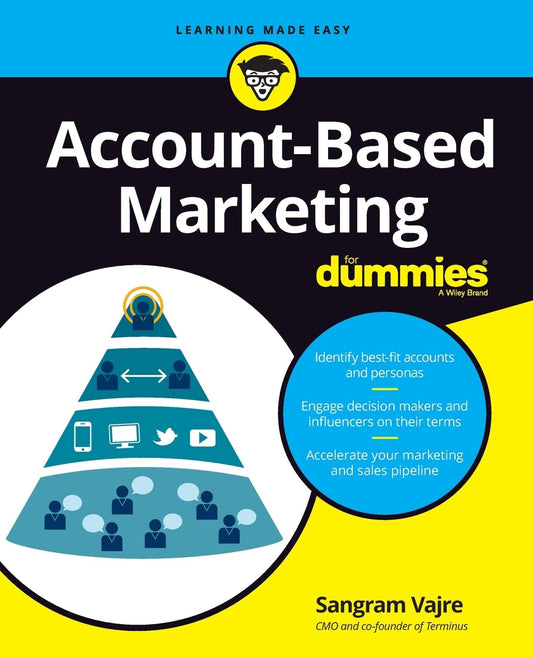 Account-Based Marketing For Dummies (For Dummies (Business & Personal Finance)) - 7366