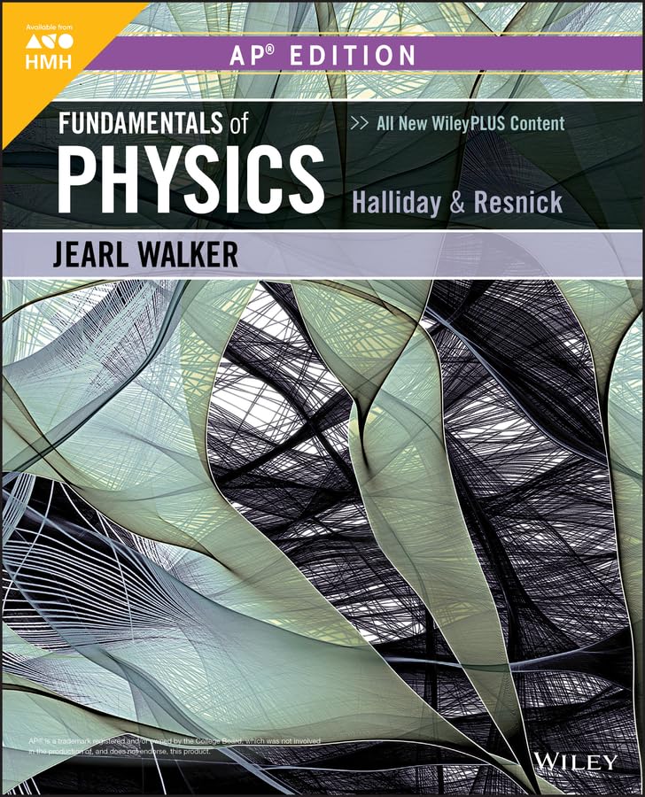 Student Edition Grades 9-12 2018 (Halliday, Fundamentals of Physics, Eleventh Edition, AP Edition)