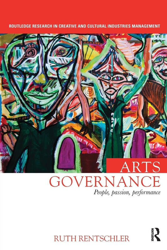 Arts Governance (Routledge Research in the Creative and Cultural Industries) - 2019
