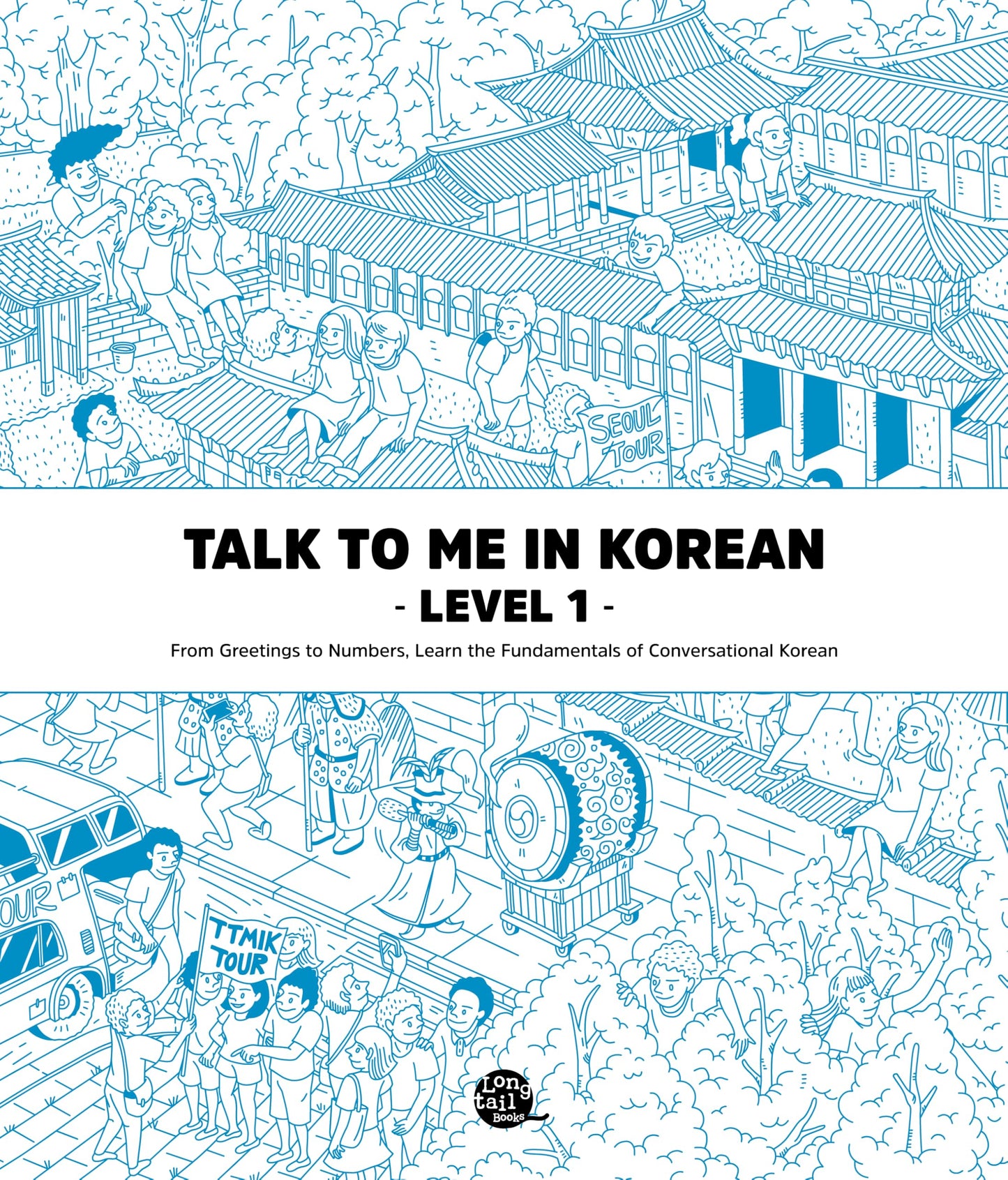 Talk To Me In Korean Grammar Book Level 01: Korean Grammar Lessons, Vocabulary Lists, Sample Dialogues, and Exercise Questions for Beginners (Free Online Audio and Subscription-Based Online Lecture Available)
