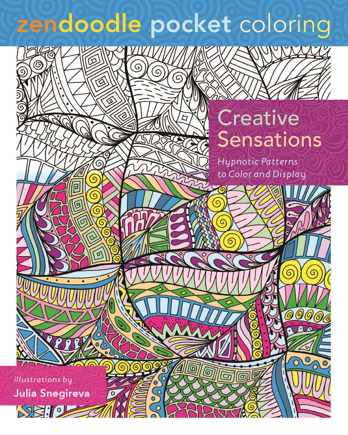 Zendoodle Pocket Coloring: Creative Sensations: Hypnotic Patterns to Color and Display