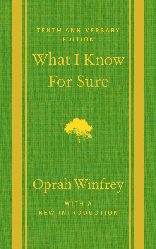 What I Know For Sure: Tenth Anniversary Edition