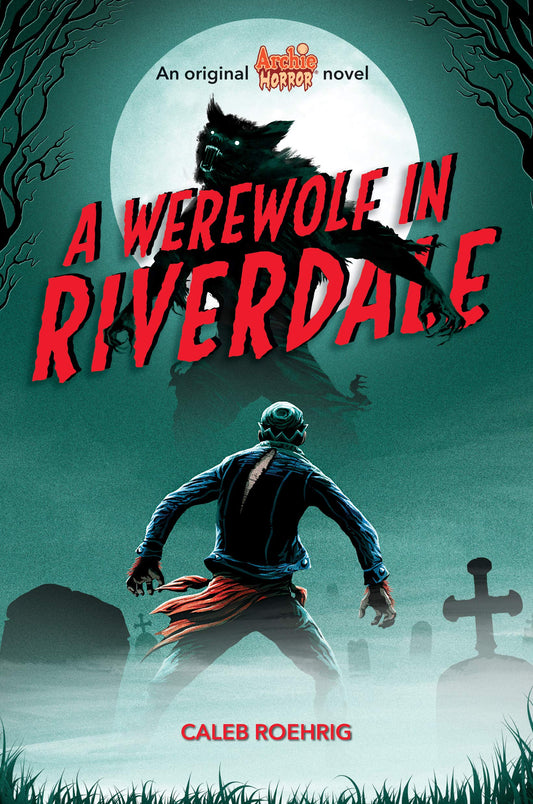 A Werewolf in Riverdale (Archie Horror, Book 1) - 2781