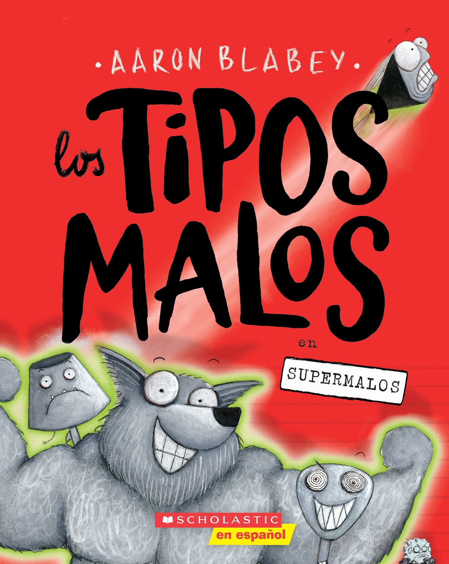 Los tipos malos en supermalos (The Bad Guys in Superbad) (tipos malos, Los) (Spanish Edition) - 8247