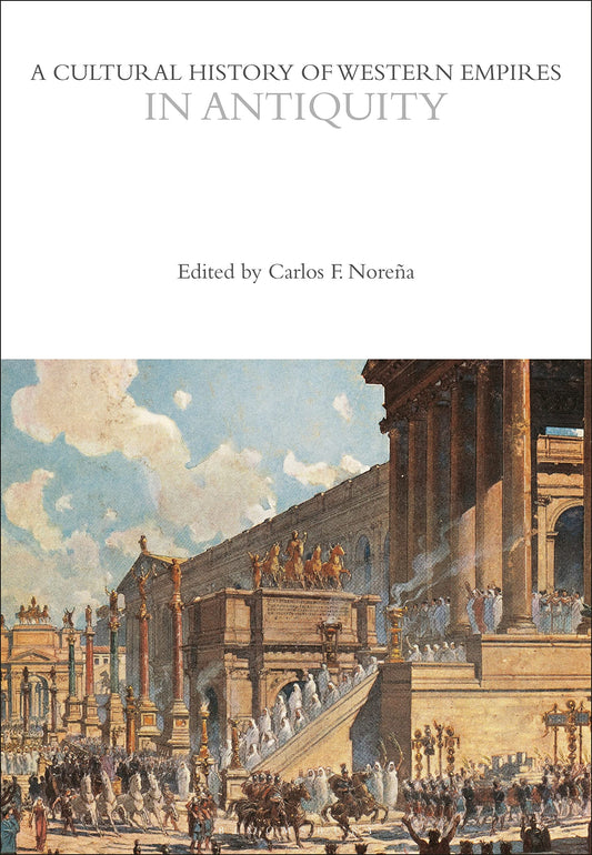 A Cultural History of Western Empires in Antiquity (The Cultural Histories Series) - 2341