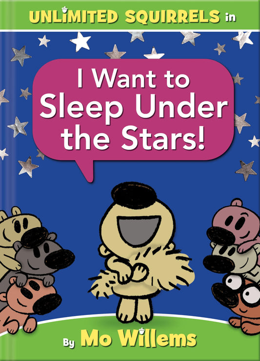 I Want to Sleep Under the Stars!-An Unlimited Squirrels Book - 1158