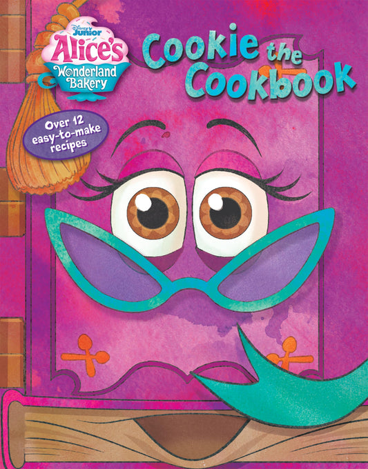 Alice's Wonderland Bakery: Cookie the Cookbook (Disney Junior Alice's Wonderland Bakery) - 7521