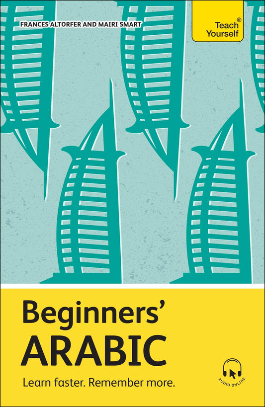 Beginners' Arabic: Learn faster. Remember more. (Teach Yourself)