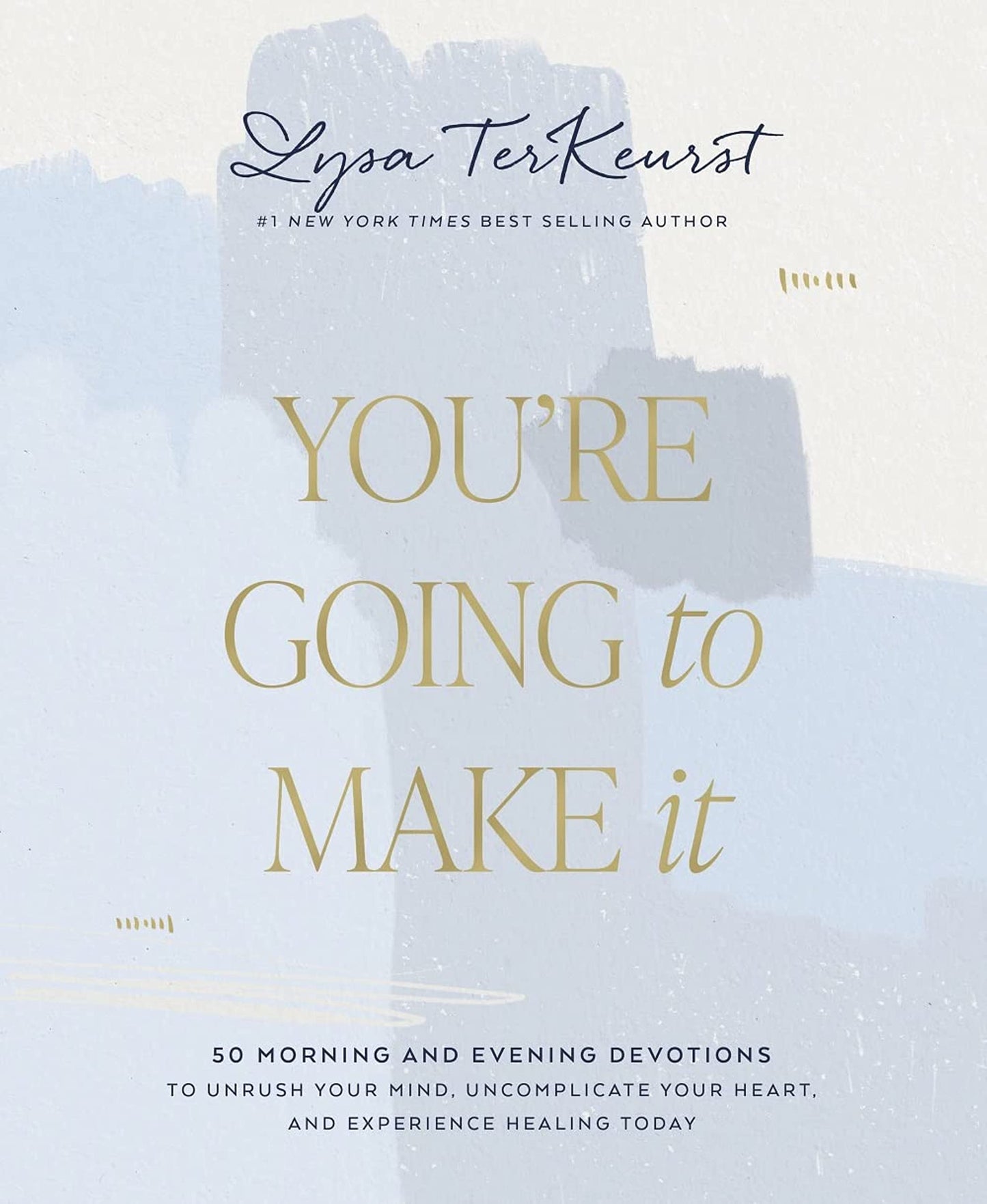 You're Going to Make It: 50 Morning and Evening Devotions to Unrush Your Mind, Uncomplicate Your Heart, and Experience Healing Today (A Devotional) – The Perfect Mother’s Day Gift for Christian Moms