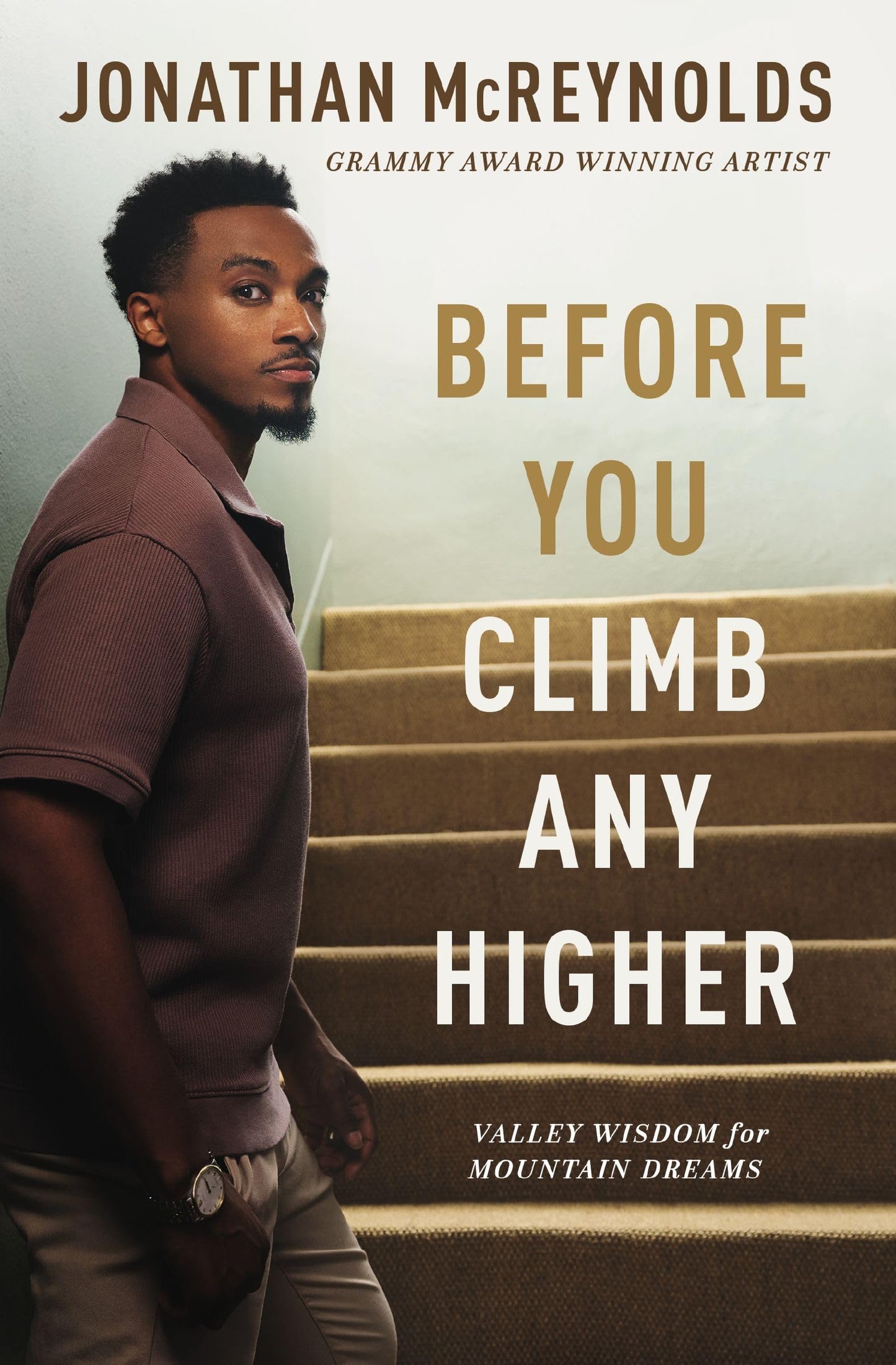 Before You Climb Any Higher: Valley Wisdom for Mountain Dreams - 9358