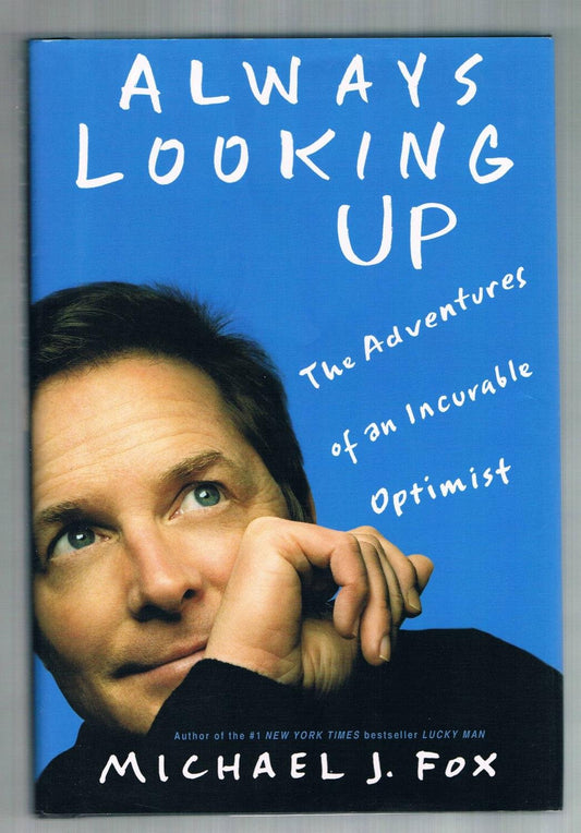 Always Looking Up: The Adventures of an Incurable Optimist - 3207