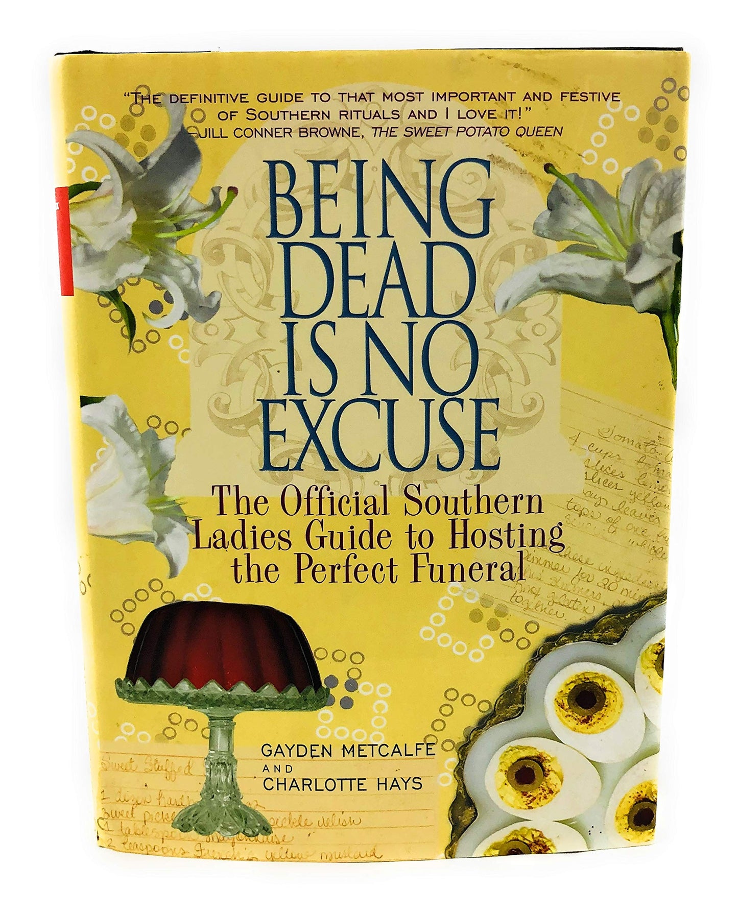 Being Dead Is No Excuse: The Official Southern Ladies Guide To Hosting the Perfect Funeral