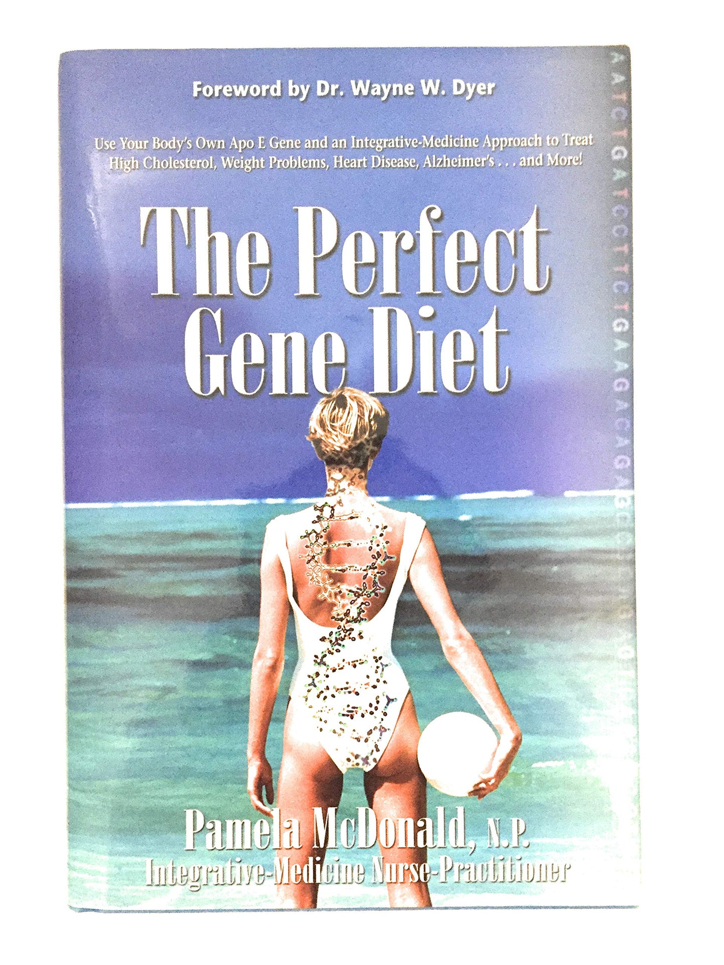 The Perfect Gene Diet: Use Your Body's Own APO E Gene to Treat High Cholesterol, Weight Problems, Heart Disease, Alzheimer's...and More! by Pamela McDonald (2010) Hardcover