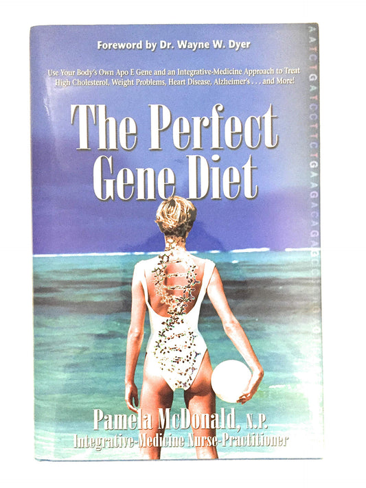 The Perfect Gene Diet: Use Your Body's Own APO E Gene to Treat High Cholesterol, Weight Problems, Heart Disease, Alzheimer's...and More! by Pamela McDonald (2010) Hardcover