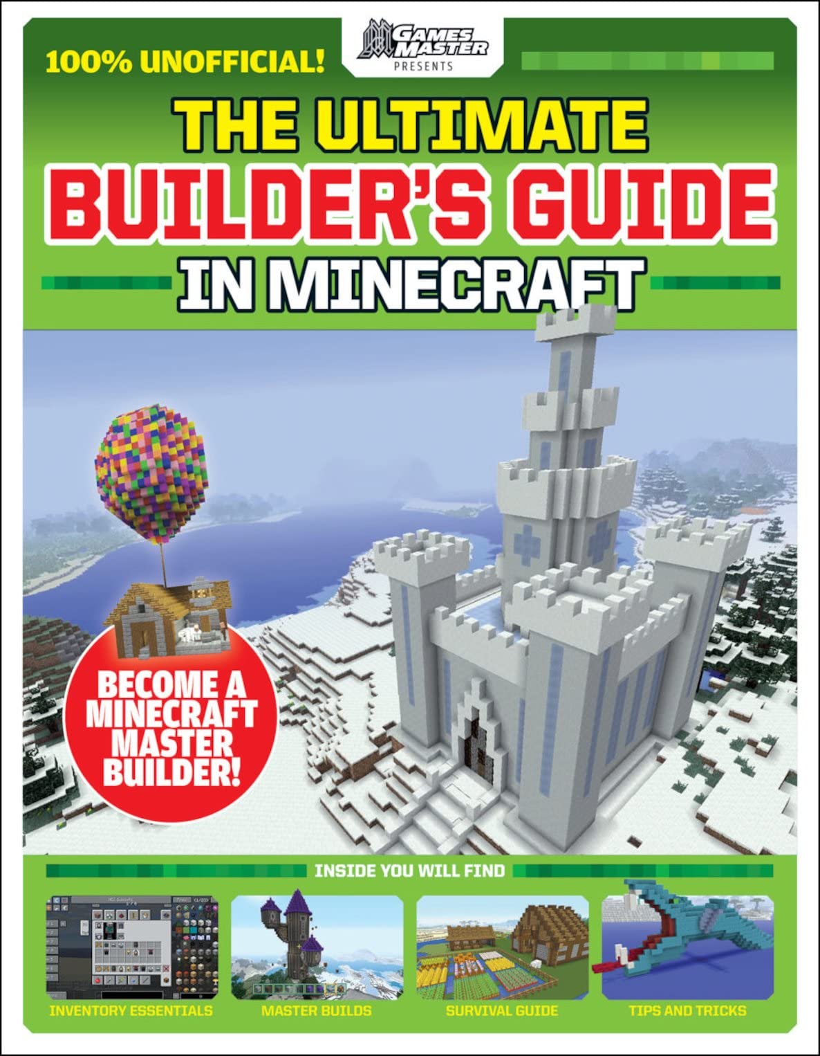 The Ultimate Builder's Guide in Minecraft (GamesMaster Presents) - 4991